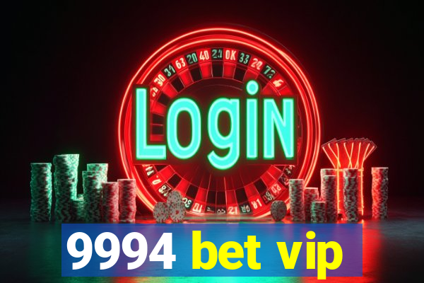 9994 bet vip